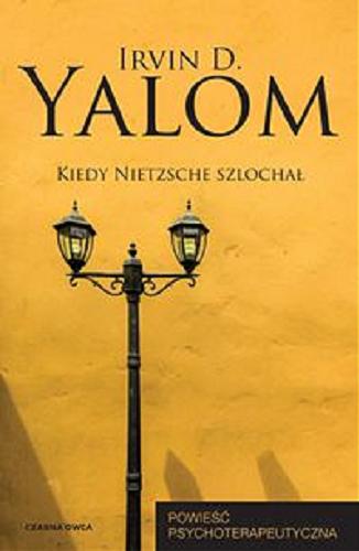 Okładka  Kiedy Nietzsche szlochał / Irvin D. Yalom ; przełożyła Elżbieta Smoleńska.