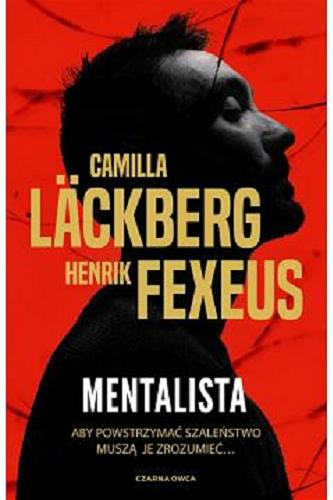 Okładka książki Mentalista / Camilla Läckberg, Henrik Fexeus ; przełożyła Inga Sawicka.