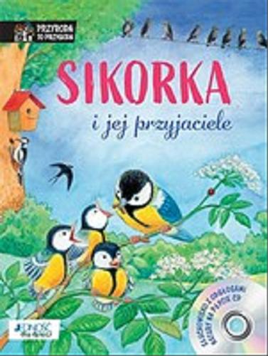 Okładka książki  Sikorka i jej przyjaciele  3