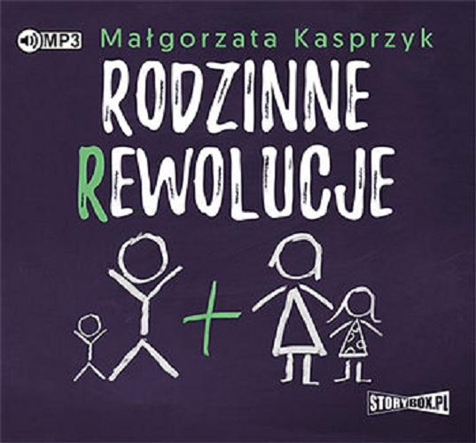 Okładka książki Rodzinne rewolucje / Małgorzata Kasprzyk.