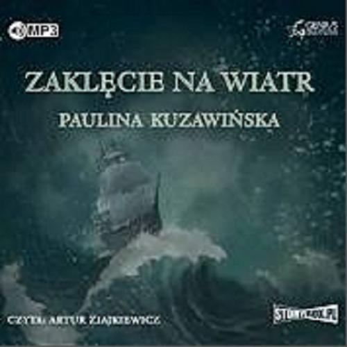 Okładka książki Zaklęcie na wiatr : [Dokument dźwiękowy] / Paulina Kuzawińska.