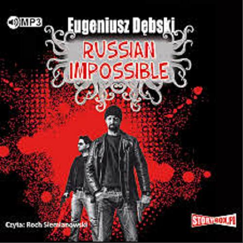 Okładka książki Russian impossible [Dokument dźwiękowy] / Eugeniusz Dębski.