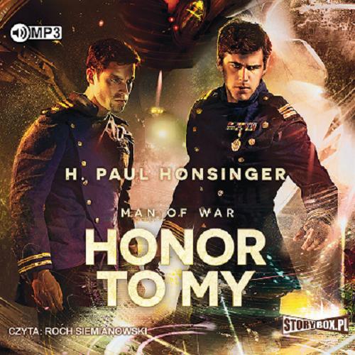 Okładka książki Honor to my [E-audiobook] / H. Paul Honsinger ; przekład: Justyn Łyżwa.