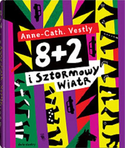 Okładka książki 8+2 i sztormowy wiatr / Anne-Cath. Vestly ; ilustrowała Marianna Oklejak ; z języka norweskiego przełożyła Milena Skoczko.