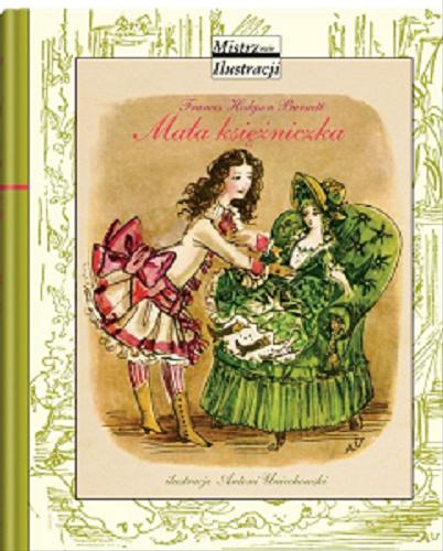 Okładka  Mała księżniczka / Frances Hodgson Burnett ; ilustracje Antoni Uniechowski przełożyła Wacława Komarnicka.