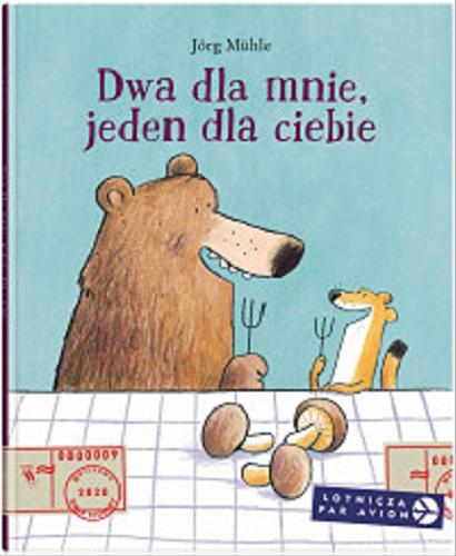 Okładka książki Dwa dla mnie, jeden dla ciebie / [tekst i ilustracje] Jorg Muhle ; z języka niemieckiego przełożyła Anna Kierejewska.
