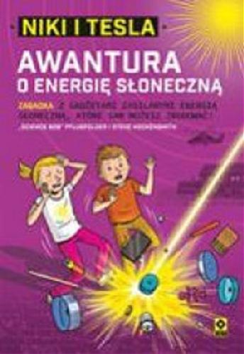 Okładka  Awantura o energię słoneczną / "Science Bob" Pflugfelder ; Steve Hockensmith ; ilustrował Scott Garrett ; przełożył Michał Zacharzewski.