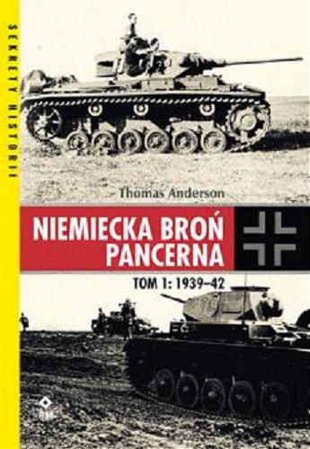 Okładka książki  Niemiecka broń pancerna. T. 1, 1939-1942  2