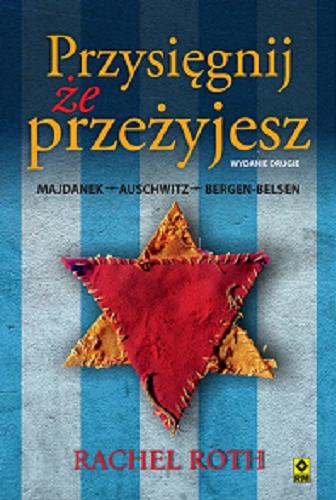 Okładka książki  Przysięgnij, że przeżyjesz : Majdanek - Auschwitz - Bergen-Belsen  3