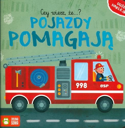 Okładka książki Pojazdy pomagają / [tekst Barbara Supeł, ilustracje Anna Cywińska].