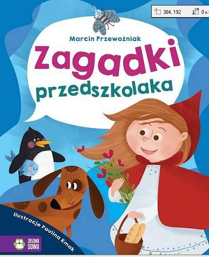 Okładka książki Zagadki przedszkolaka / Marcin Przewoźniak ; ilustracje Paulina Kmak.
