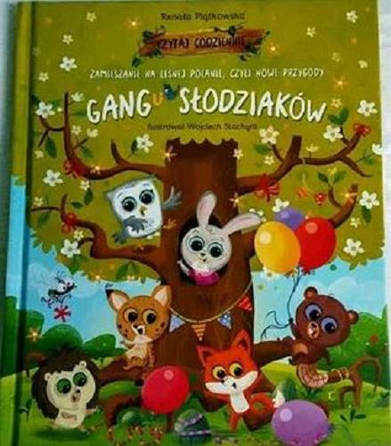Okładka książki Zamieszanie na leśnej polanie, czyli Nowe przygody Gangu Słodziaków / Renata Piątkowska ; ilustrował Wojciech Stachyra.