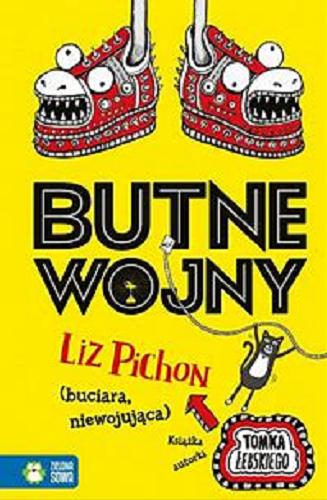 Okładka książki Butne wojny / Liz Pichon ; przełożył Patryk Gołębiowski.
