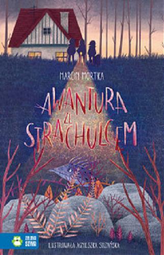 Okładka książki Awantura ze Strachulcem / Marcin Mortka ; ilustrowała Agnieszka Sozańska.
