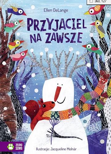 Okładka  Przyjaciel na zawsze / Ellen DeLange ; ilustracje Jacqueline Molnár ; przekład Marta Krzemińska.