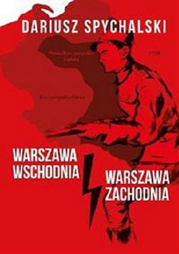 Okładka  Warszawa Wschodnia, Warszawa Zachodnia / Dariusz Spychalski.