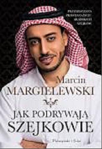 Okładka książki Jak podrywają szejkowie / Marcin Margielewski.