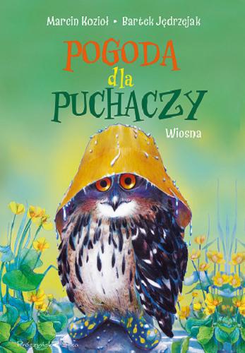 Okładka książki Pogoda dla puchaczy : wiosna / Marcin Kozioł, Bartek Jędrzejak.