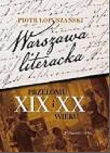 Okładka książki  Warszawa literacka przełomu XIX i XX wieku  13