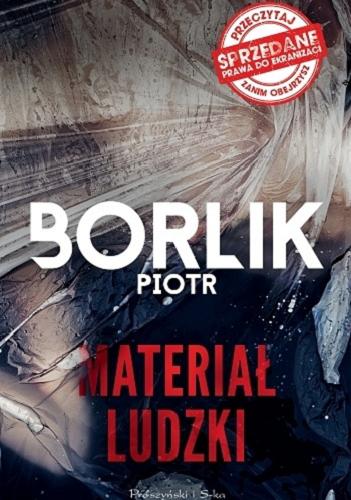 Okładka książki Materiał ludzki / Piotr Borlik.
