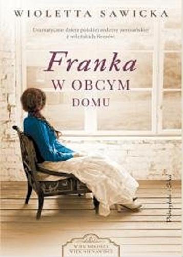 Okładka książki Franka : w obcym domu / Wioletta Sawicka.