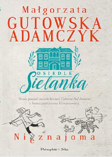Okładka książki Nieznajoma / Małgorzata Gutowska-Adamczyk ; rysunki Joanna Klimaszewska.
