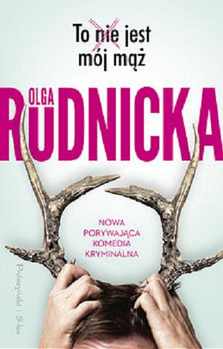 Okładka książki To nie jest mój mąż / Olga Rudnicka.