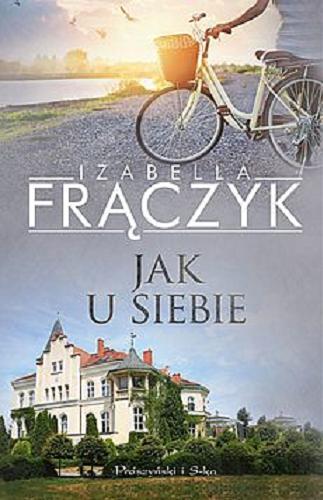 Okładka książki Jak u siebie / Izabella Frączyk.