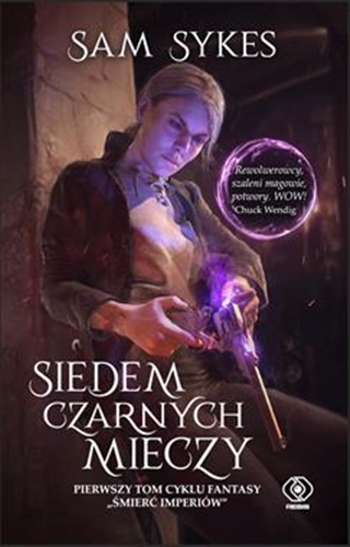 Okładka książki Siedem czarnych mieczy / Sam Sykes ; przełożył Mirosław P. Jabłoński.