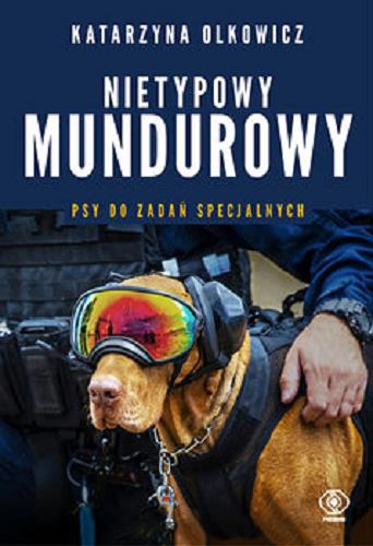 Okładka książki  Nietypowy mundurowy : psy do zadań specjalnych  1