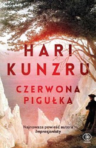 Okładka książki Czerwona pigułka / Hari Kunzru ; przełożyła Katarzyna Karłowska.