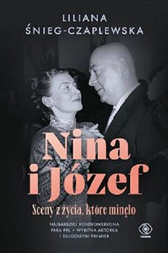Okładka książki Nina i Józef : sceny z życia, które minęło / Liliana Śnieg-Czaplewska.