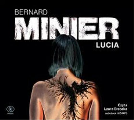 Okładka  Lucia : [Dokument dźwiękowy] / Bernard Minier ; przekład Monika Szewc-Osiecka.