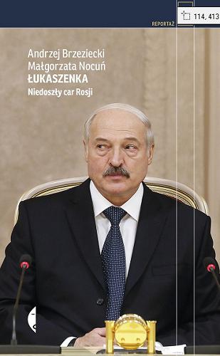 Okładka książki  Łukaszenka : niedoszły car Rosji  6