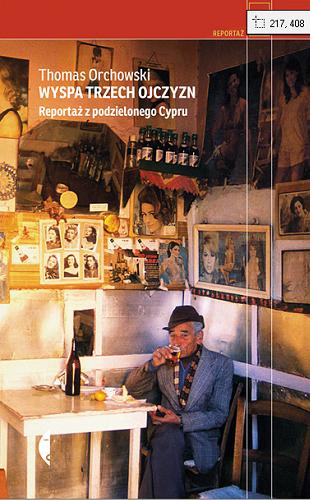 Okładka  Wyspa trzech ojczyzn : reportaż z podzielonego Cypru / Thomas Orchowski.
