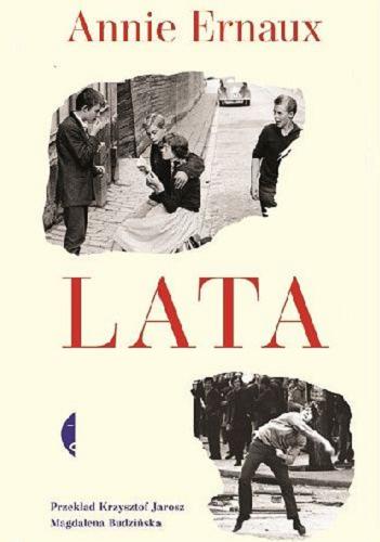 Okładka książki Lata / Annie Ernaux ; przełożyli Krzysztof Jarosz i Magdalena Budzińska.