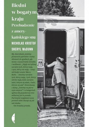 Okładka książki Biedni w bogatym kraju : przebudzenie z amerykańskiego snu / Nicholas D. Kristof, Sheryl WuDunn ; przełożyła Anna Gralak.