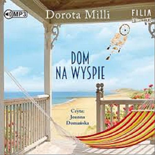 Okładka książki Dom na wyspie / Dorota Milli.