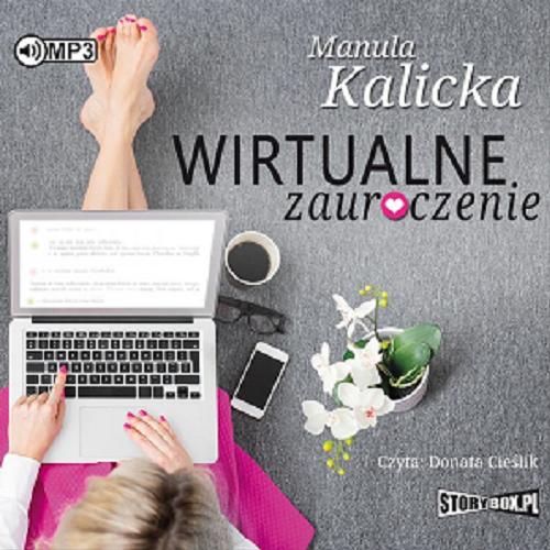 Okładka książki Wirtualne zauroczenie : [ Dokument dźwiękowy ] / Manula Kalicka.
