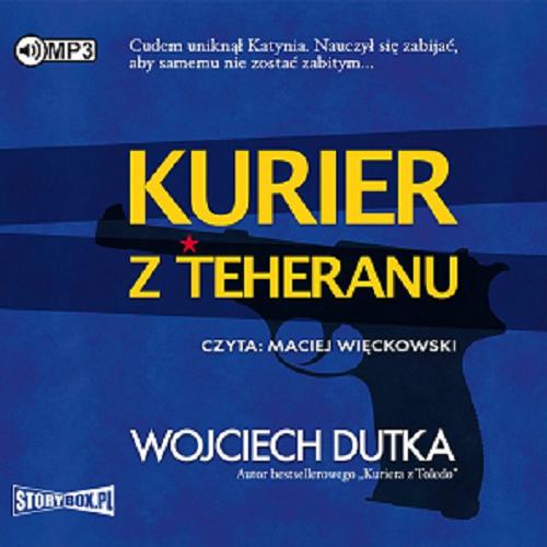 Okładka książki Kurier z Teheranu [Dokument dźwiękowy] / Wojciech Dutka.