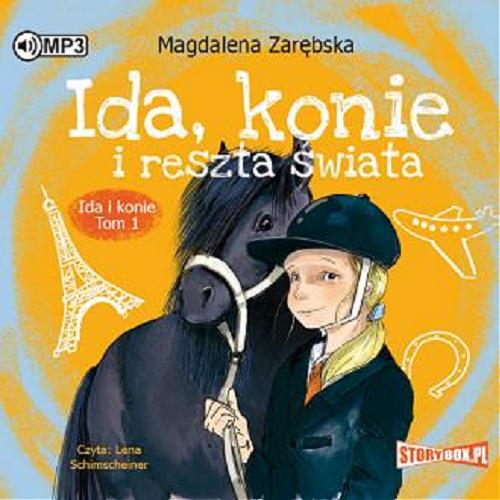 Ida, konie i reszta świata [Dokument dźwiękowy] Tom 1