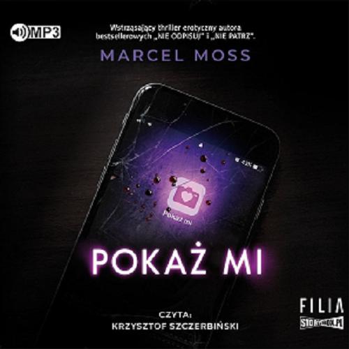 Okładka książki Pokaż mi [E-audiobook] / Marcel Moss.