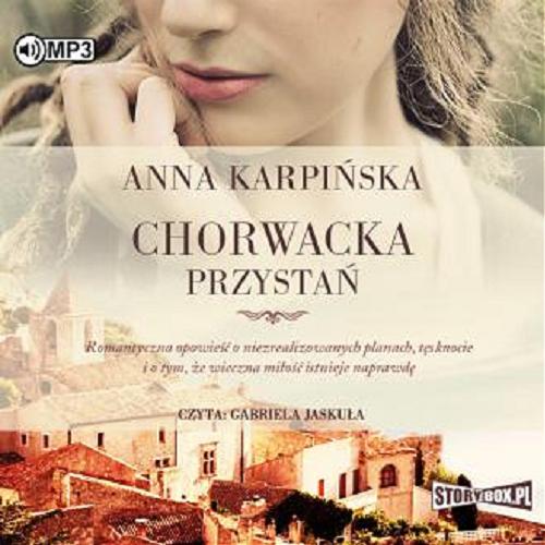 Okładka książki Chorwacka przystań [Dokument dźwiękowy] / Anna Karpińska.