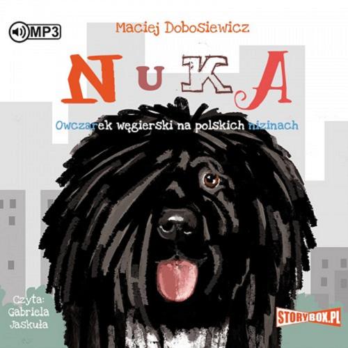 Okładka książki Nuka : [ Dokument dźwiękowy ] owczarek węgierski na polskich nizinach / Maciej Dobosiewicz.