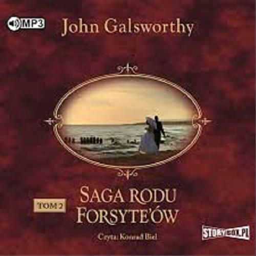 Okładka książki Saga rodu Forsyte`ów [E-audiobook] / Tom 2 / John Galsworthy ; przekład: Jerzy Bohdan Rychliński.