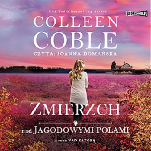 Okładka książki Zmierzch nad jagodowymi polami [Dokument dźwiękowy] / Colleen Coble ; przekład Anna Pliś.