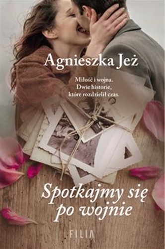 Okładka książki Spotkajmy się po wojnie / Agnieszka Jeż.
