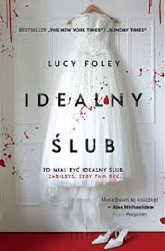 Okładka książki Idealny ślub / Lucy Foley ; przełożyła Joanna Dziubińska.