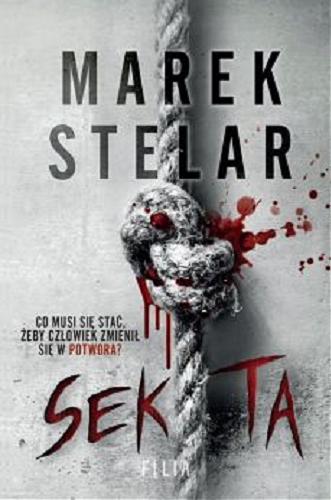 Okładka książki Sekta / Marek Stelar.