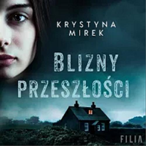 Okładka książki Blizny przeszłości [Dokument dźwiękowy] / Krystyna Mirek.